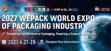 WEPACK 2027 Kembali Digelar di Shanghai, Satukan Seluruh Rantai Industri Kemasan